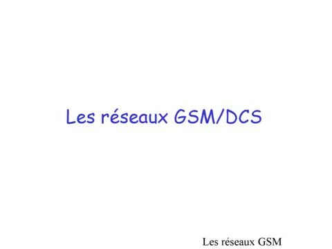 Réseaux GSM-DCS - Comprendre les fondamentaux des réseaux mobiles