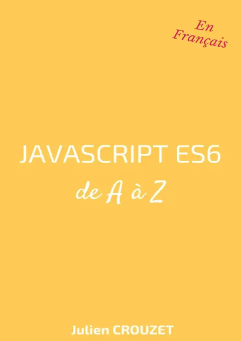 JavaScript ES6 - Maîtriser les Fonctionnalités Modernes